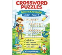 Crossword Puzzles - General Knowledge - Level 1: Fun & Educational Crosswords for Kids Ages 7-8 | Everyday Environment, Science, Nature, History & More