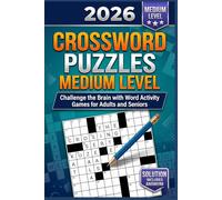 CROSSWORD PUZZLES MEDIUM LEVEL 2026: Fun and Engaging Word Challenges to Improve Vocabulary, Memory, Focus, and Mental Agility