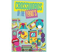 Crossword Puzzles of the 1990s: Word Games That Slap Harder Than a Pogs Slammer! 120 Pages Of Pure Nostalgia, Great For Birtdays, Holidays, Vacations, Get Well Soon.