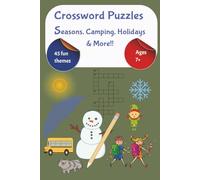 Crossword Puzzles-Seasons, Camping, Holidays & More!!: 45 Crossword Puzzles for Kids Ages 7+