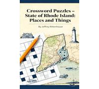Crossword Puzzles - State of Rhode Island: Places and Things: From the series: Crossword Puzzles of The States of America - Collect Them All! (Crossword Puzzles States of America)