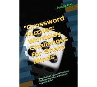"Crossword Puzzles: Wordplay Challenges for Sharp Minds": "Brain-Teasing Crossword Puzzles to Challenge Your Mind and Improve Cognitive Skills"
