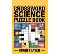 Crossword Science Puzzle Book for Adults and Students: Brain-Boosting Game for College Students, Teachers, and Curious Minds (Fun Learning Puzzles)