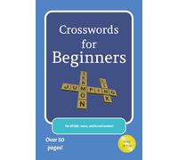 Crosswords for beginners: Crossword puzzle for all ages with over 50 pages , easy , beginner friendly and fun | gift ideas | thoughtful
