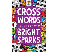 Crosswords for Bright Sparks: Ages 7 to 9 (Buster Bright Sparks) [Idioma Inglés]