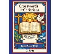 Crosswords for Christians: Bible Crossword Puzzles for Seniors with Large Print - 55+ Faith-Based Brain Boosting Word Games