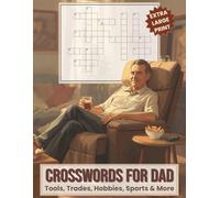 Crosswords for Dad - Extra Large Print: Extra Large Print Crossword Puzzle Book for Dad | Relaxing, Easy-to-Read Puzzles with Tools, Hobbies, Sports, Food & Everyday Life Themes