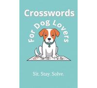 Crosswords for Dog Lovers: Crossword Puzzles with Easy to Read Print about Dogs, Puppies, Pets and More | 6x9 inches, 110 pages |50+ Puzzles ... Gifts for Vacation, Holidays and Relaxation