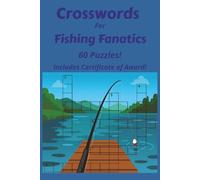 Crosswords for Fishing Fanatics: Crossword Puzzles with Easy-to-Read Print about all things related to fishing. | 6x9 inches, 122 pages | 60 Puzzles ... Gift for Vacations, Holidays and Free Time.