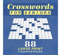 Crosswords for seniors: 88 easy to medium level large print crossword puzzles for elderly, seniors and adults.