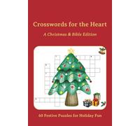 Crosswords for the Heart A Christmas & Bible Edition: 60 Festive Puzzles for Holiday Joy & Peaceful Moments