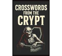 Crosswords from the Crypt!: Puzzles with Easy to Read Print About Horror Movies, Monsters, Villains and More! | 6x9 inches, 120 pages | 50+ puzzles... Gift for Collectors, Holidays and Relaxation