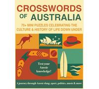 Crosswords of Australia: 70+ Mini Puzzles Celebrating the Culture & History of Life Down Under