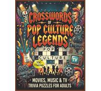 Crosswords of Pop Culture Legends: Movies, Music & TV Trivia Puzzles for Adults 100 Mindful, Stress relief Themed puzzle book for Adults, 1000 words ... word games for teens, adults and seniors