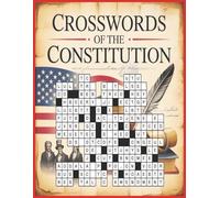 Crosswords Of The Constitution: Test Your Knowledge of America’s Founding Document Through 500 Thematic Puzzles