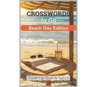 Crosswords to Go: Beach Day Edition: Travel-Size Crossword Puzzle Book for Adults | Summer Vibes, Light Brain Games, Relaxing Beach Fun (Crosswords to Go: Travel-Size Crossword Puzzle Books)