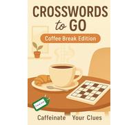 Crosswords to Go: Coffee Break Edition