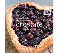 Crostate per tutte le stagioni. Ediz. a colori (Cartolina dalla cucina)