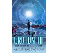 Croton III: From Heaven to Hell and Back