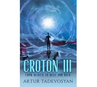 Croton III: From Heaven to Hell and Back