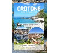 Crotone Guida di viaggio 2026: Tesori nascosti, spiagge assolate e cucina calabrese