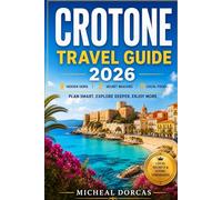 Crotone Travel Guide 2026: Hidden Gems, Secret Beaches, Local Food, Scenic Itineraries, Where to Stay & Stress-Free Tips for an Authentic Mediterranean Summer