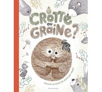 Crotte ou Graine ?: Découvrez les astuces des graines pour voyager