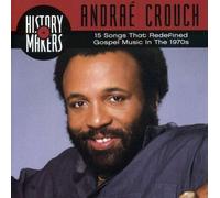 CROUCH, ANDRAE - HISTORY MAKERS: A COLLECTION OF 15