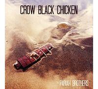 Crow Black Chicken - Pariah Brothers