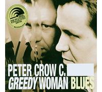 Crow C.,Peter - Greedy Woman Blues [Import]