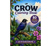 Crow Coloring Book: 80 Beautiful Crow Images for Kids, Teens & Adults: Easy, Fun, and Relaxing Bird Coloring Pages Featuring Realistic and Cute Crows | Great Gift for Nature and Bird Lovers