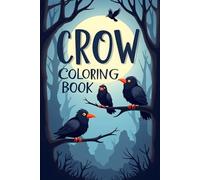 CROW Coloring Book: A Mysterious and Majestic Bird Coloring Adventure for Kids and Nature Lovers