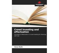 Crowd investing and effectuation: Principles of effectuation in crowd investing for financing start-ups