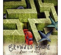 Crowded House - Don't Stop Now