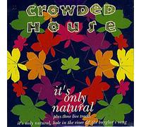 Crowded House - It's Only Natural - Part 2