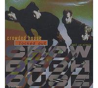 Crowded House - Locked Out / World Where You Live / Only Natural