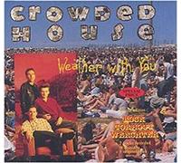 Crowded House - Weather With You