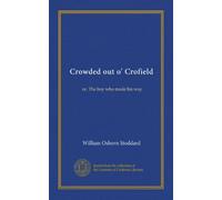 Crowded out o' Crofield: or, The boy who made his way
