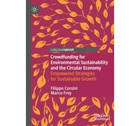 Crowdfunding for Environmental Sustainability and the Circular Economy: Empowered Strategies for Sustainable Growth
