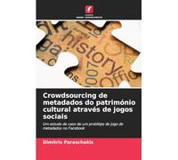 Crowdsourcing de metadados do património cultural através de jogos sociais: Um estudo de caso de um protótipo de jogo de metadados no Facebook