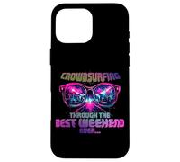 CROWDSURFING Through The Best Weekend Ever Carcasa para iPhone 16 Pro MAX