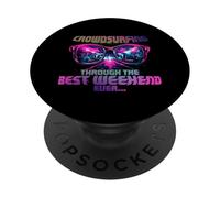 CROWDSURFING Through The Best Weekend Ever PopSockets PopGrip Adhesivo