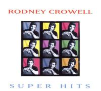 Crowell,Rodney - Super Hits
