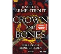 Crown and Bones - Liebe kennt keine Grenzen: Roman: 3