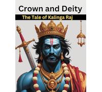 Crown and Deity: The Tale of Kalinga Raj