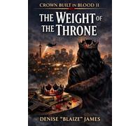 Crown Built In Blood II: The Weight Of The Throne
