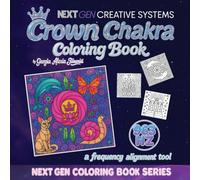 Crown Chakra Coloring Book: A Frequency Alignment Tool (Next Gen Coloring Books)
