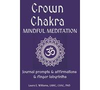 Crown Chakra Mindful Meditation: journal prompts & affirmations & finger labyrinths