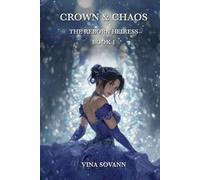Crown & Chaos: 1 (The Reborn Heiress)