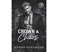 Crown & Chaos: A Billionaire Fake Dating Obsession Romance (Dynasty of Sins - A Dark Billionaire & Mafia Romance Series)
